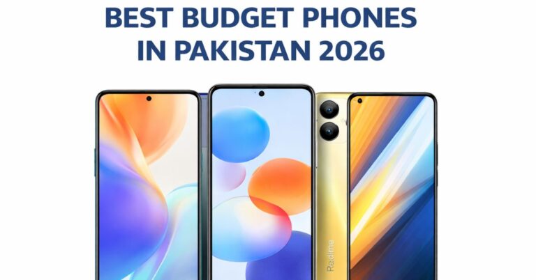 Best Budget Phones in Pakistan (2026) – Top Picks & Prices
